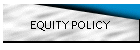 EQUITY POLICY